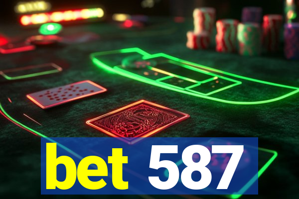 bet 587